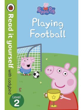 Peppa Pig Playing Football – Ladybird – детска книга на английски