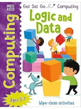 Get Set Go Computing: Logic and Data – Miles Kelly – детска книга на английски