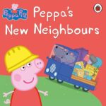 Peppa's New Neighbours – Peppa Pig – Ladybird – детска книга на английски