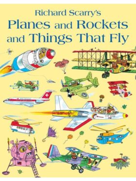 Richard Scarry's Planes and Rockets and Things That Fly – Richard Scarry – Random House – детска книга на английски