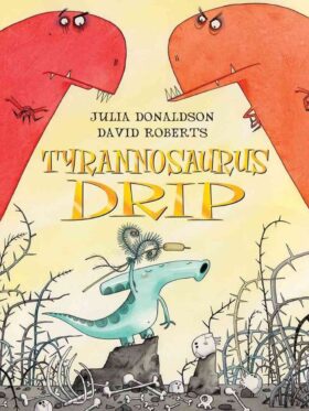 Tyrannosaurus Drip детска книга на английски език – корица